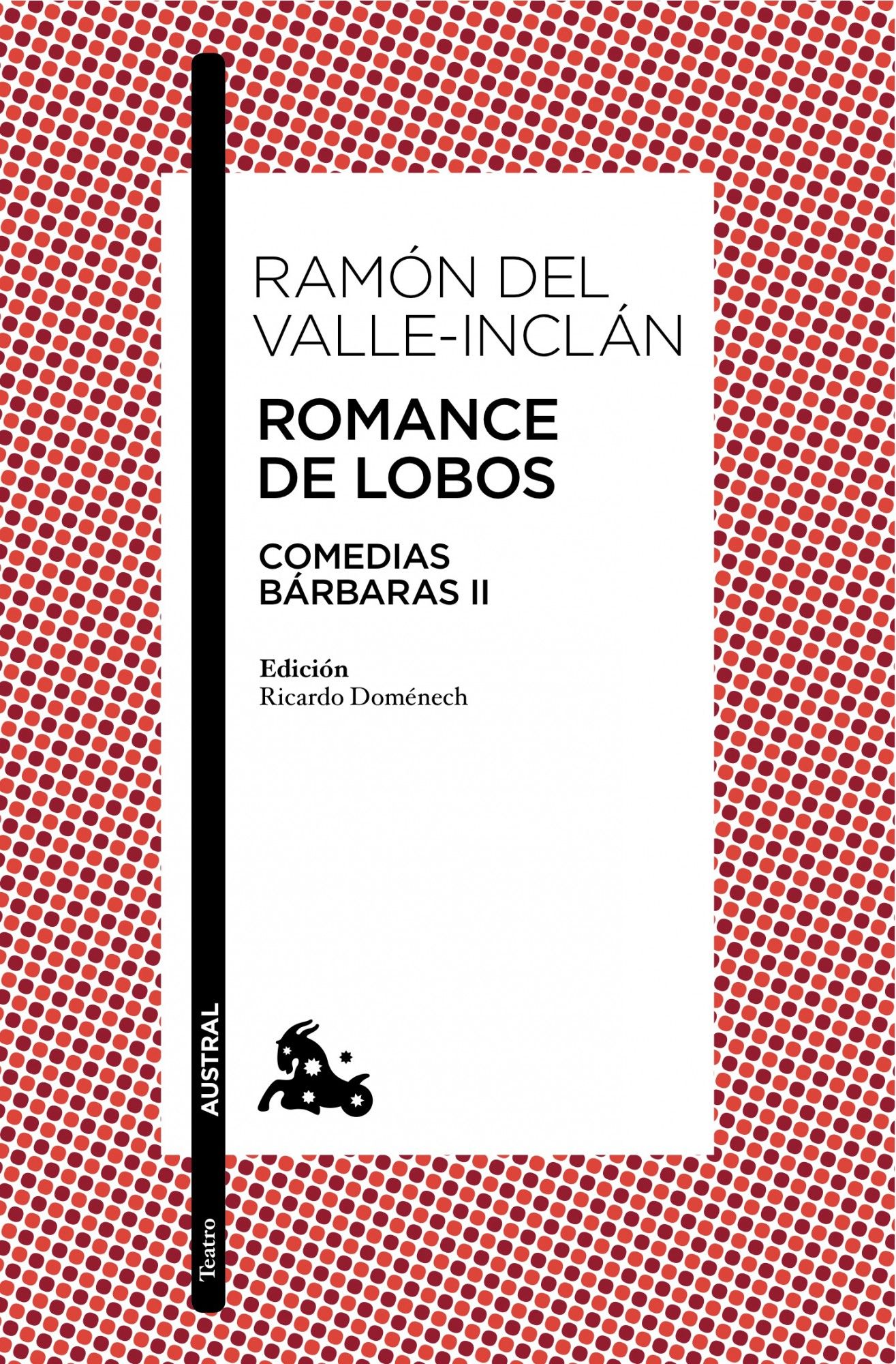 ROMANCE DE LOBOS. COMEDIAS BÁRBARAS III