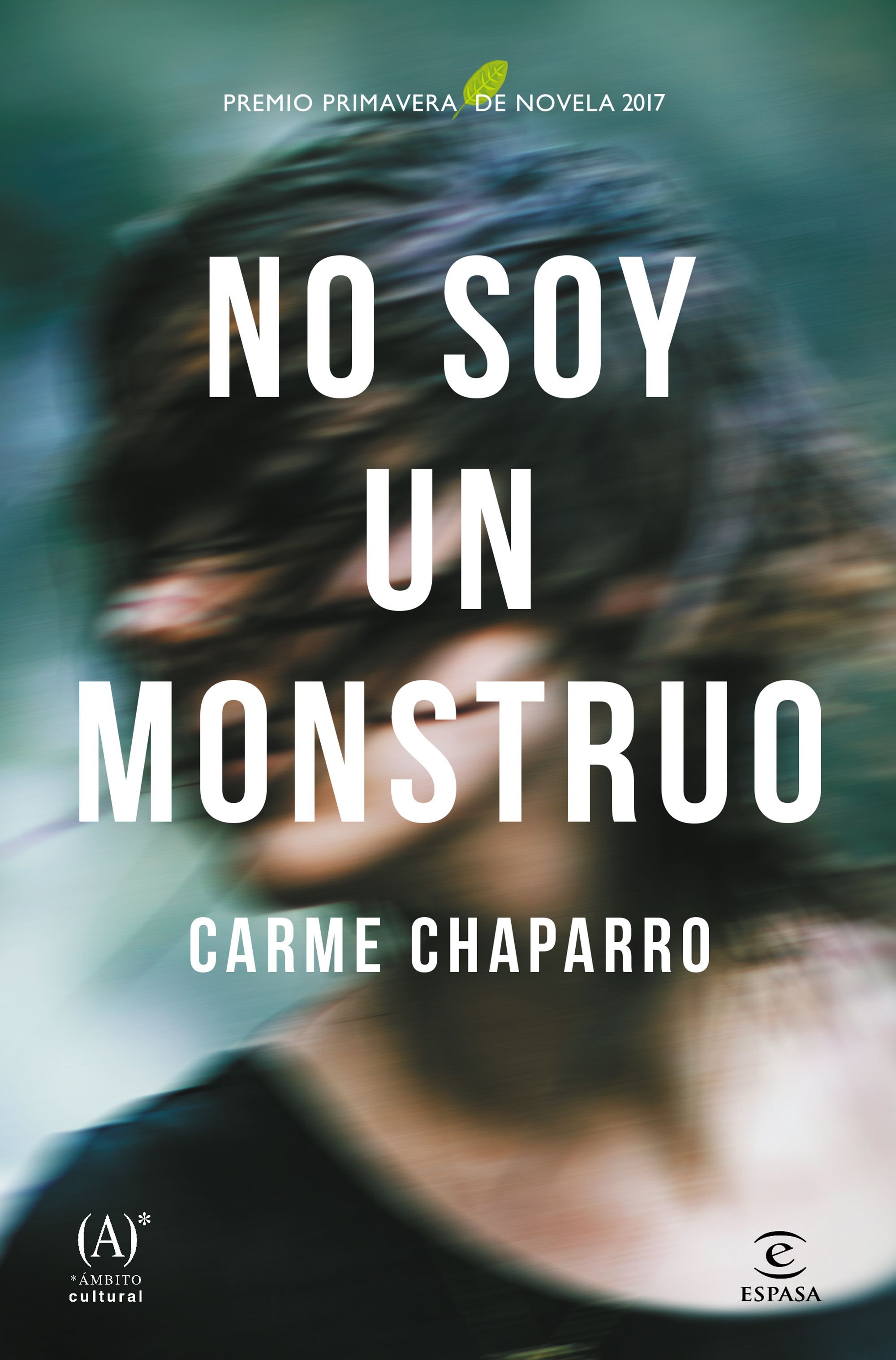 NO SOY UN MONSTRUO. PREMIO PRIMAVERA DE NOVELA 2017