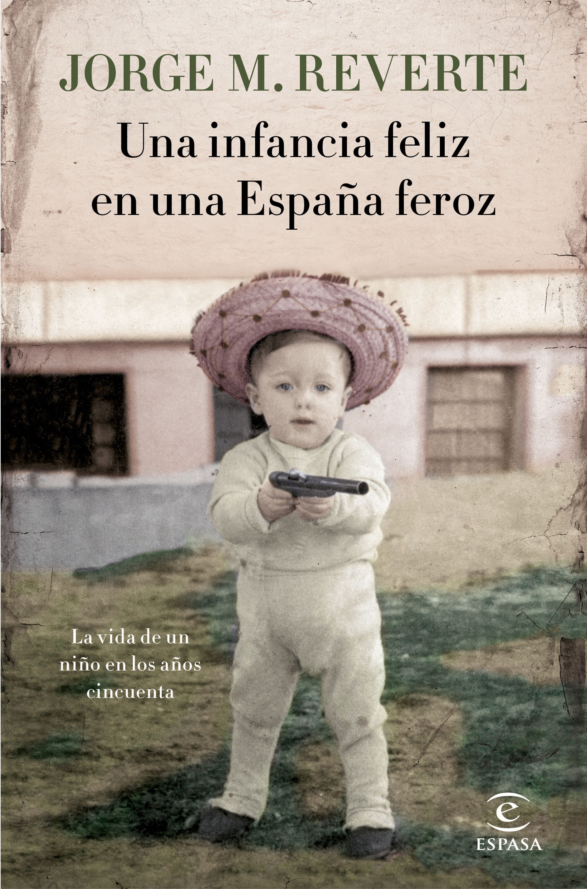 UNA INFANCIA FELIZ EN UNA ESPAÑA FEROZ. LA VIDA DE UN NIÑO EN LOS AÑOS CINCUENTA