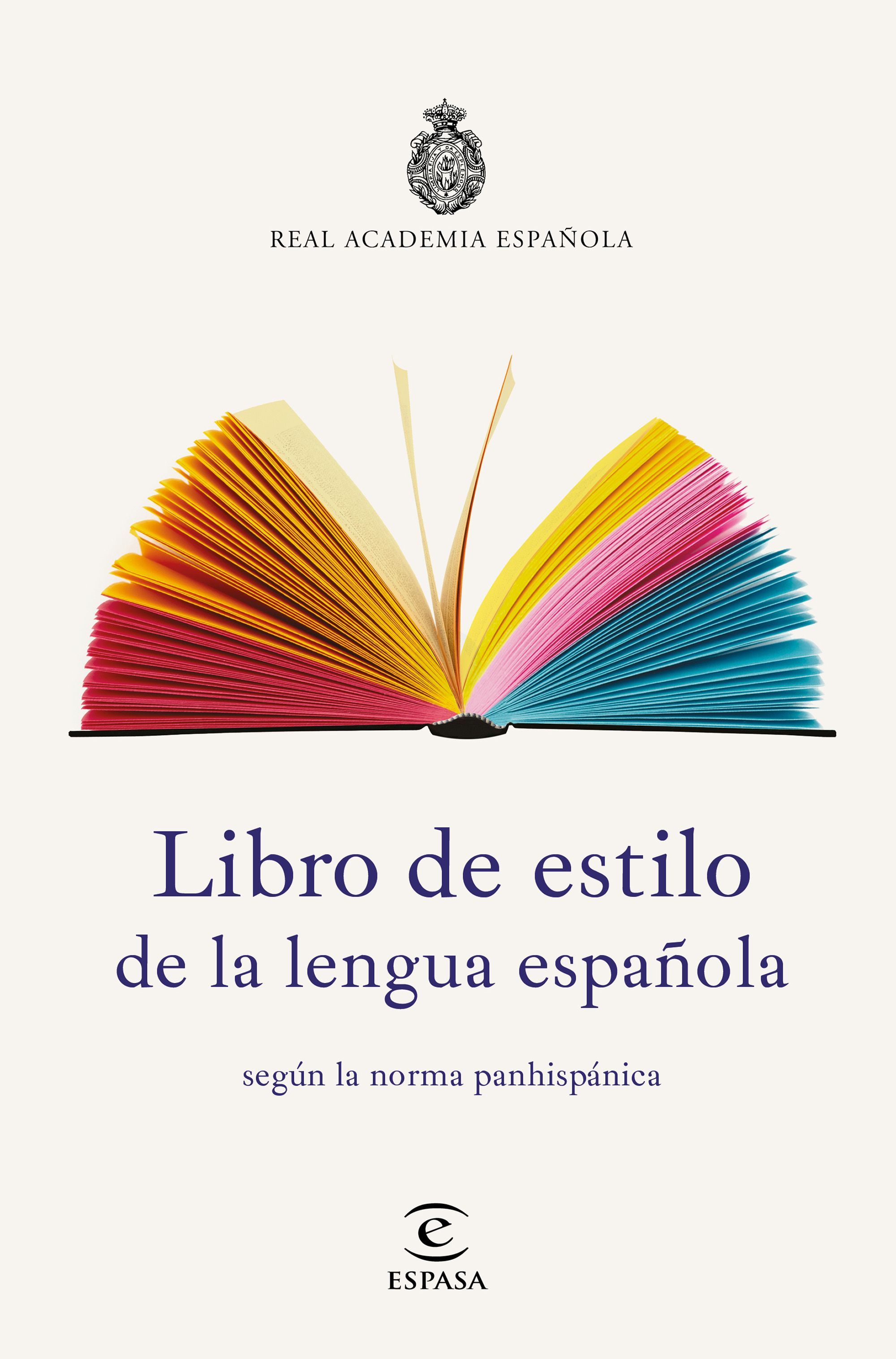 LIBRO DE ESTILO DE LA LENGUA ESPAÑOLA. SEGÚN LA NORMA PANHISPÁNICA