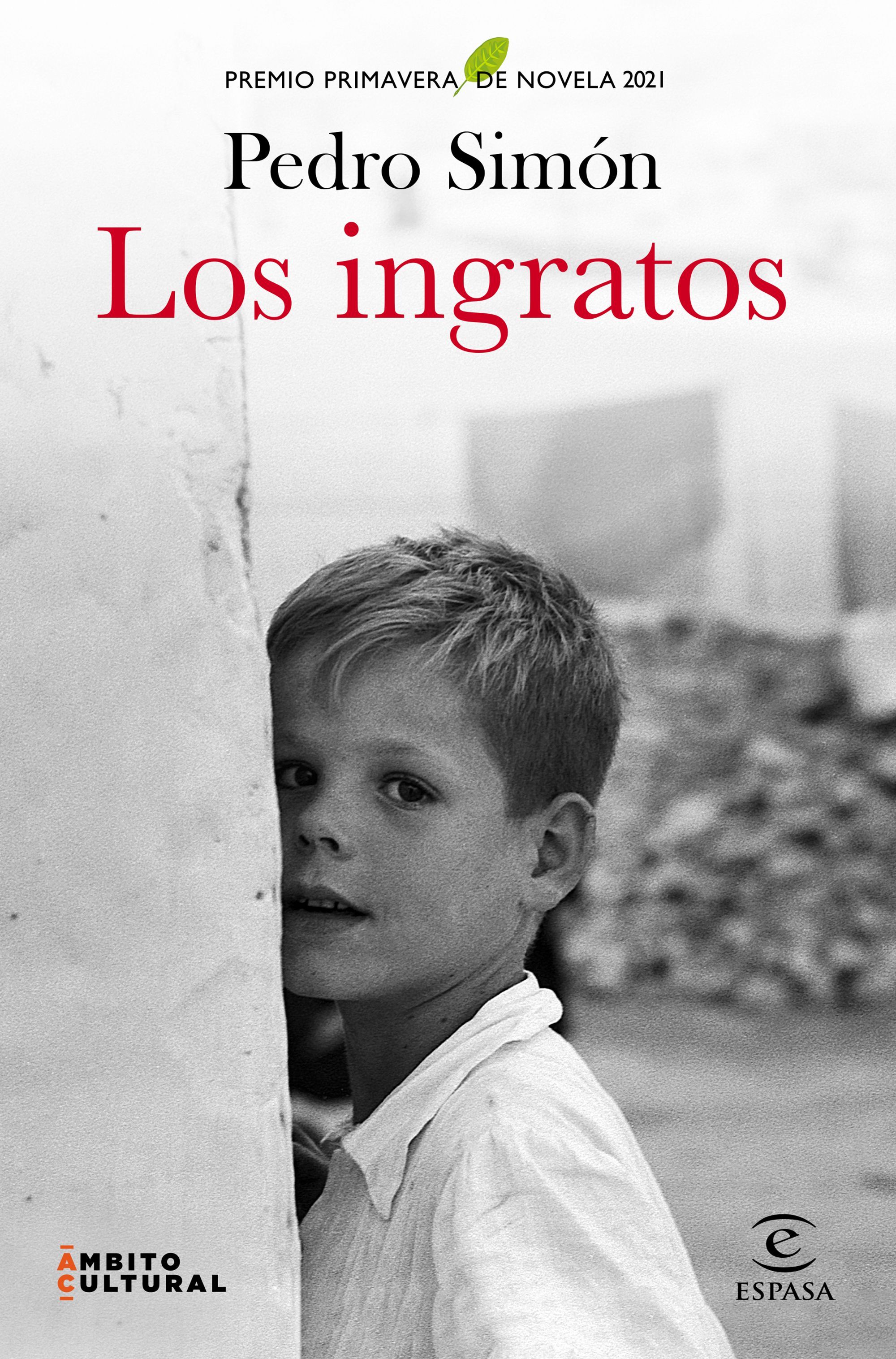 LOS INGRATOS. PREMIO PRIMAVERA DE NOVELA 2021