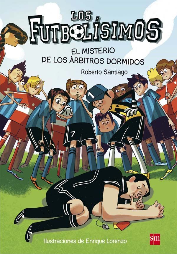 LOS FUTBOLÍSIMOS 1. EL MISTERIO DE LOS ÁRBITROS DORMIDOS