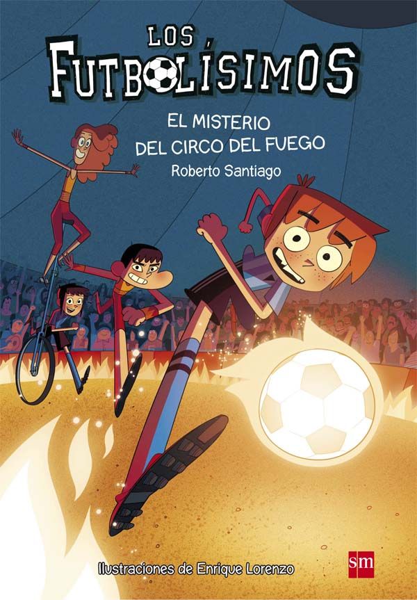 LOS FUTBOLÍSIMOS 8. EL MISTERIO DEL CIRCO DEL FUEGO