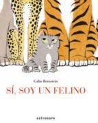 SÍ, SOY UN FELINO. 