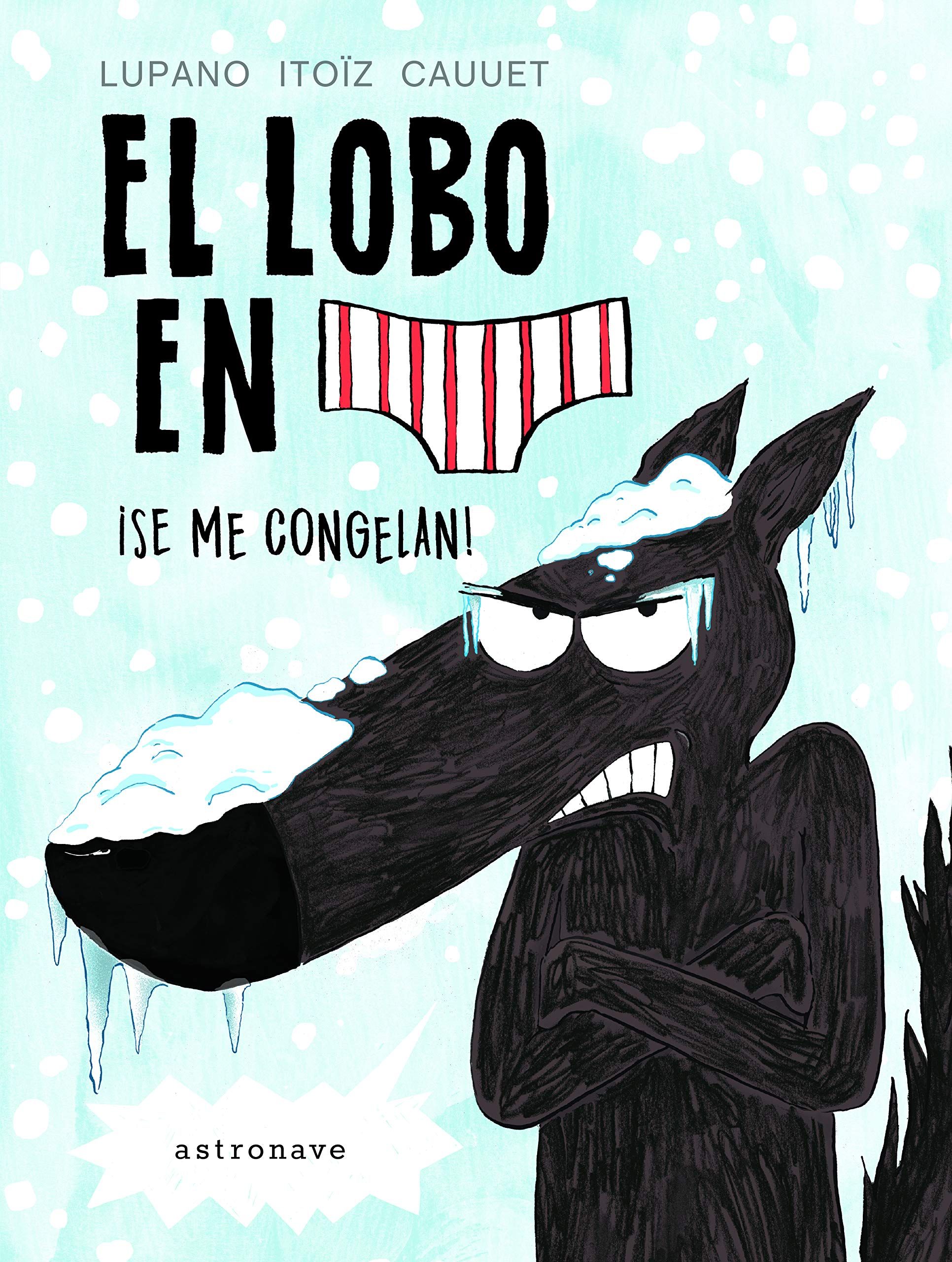 EL LOBO EN CALZONCILLOS 2. ¡SE ME CONGELAN!