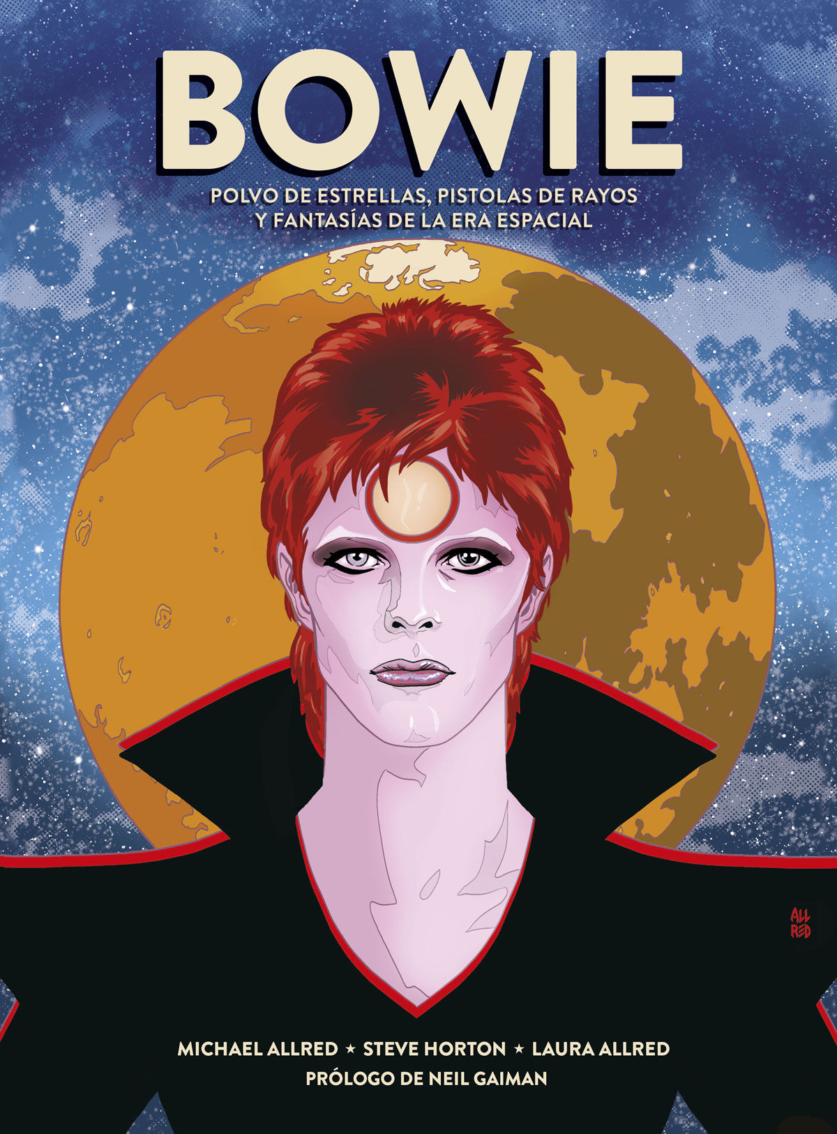 BOWIE. POLVO DE ESTRELLAS, PISTOLAS DE RAYOS Y FANTASÍAS DE LA ERA ESPACIAL. 