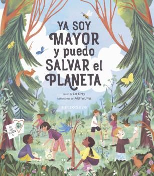 YA SOY MAYOR Y PUEDO SALVAR EL PLANETA.