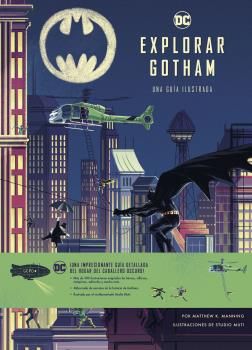 EXPLORAR GOTHAM. GUIA ILUSTRADA. GUÍA ILUSTRADA