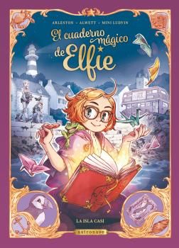 EL CUADERNO MAGICO DE ELFIE. LA ISLA CASI. 