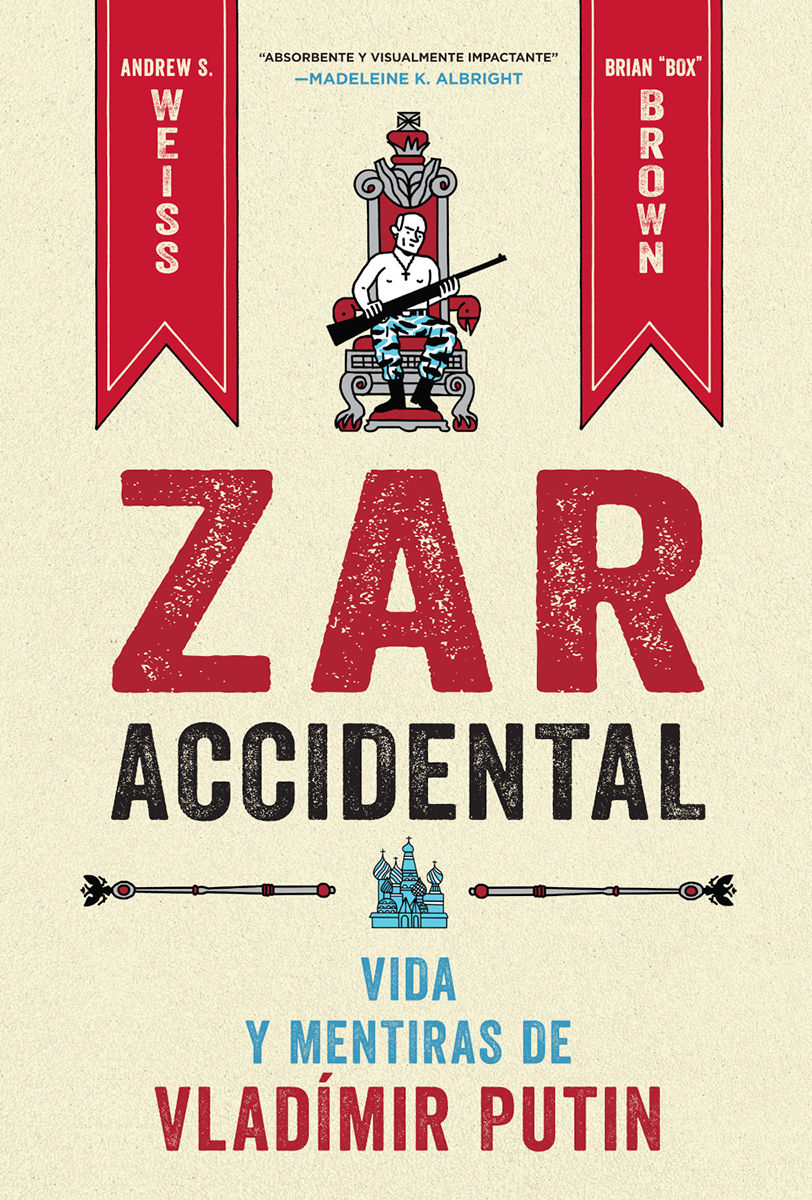 ZAR ACCIDENTAL: LA VIDA Y LAS MENTIRAS DE VLADIMIR PUTIN. 