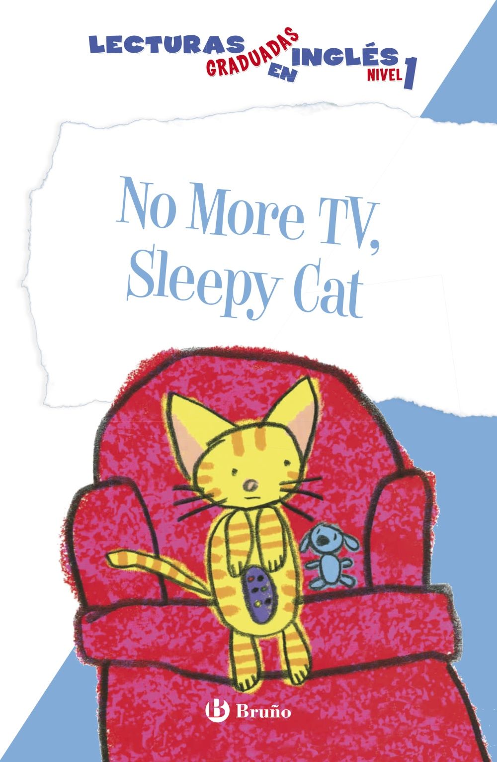 NO MORE TV, SLEEPY CAT. LECTURAS GRADUADAS EN INGLÉS, NIVEL 1. INGLÉS