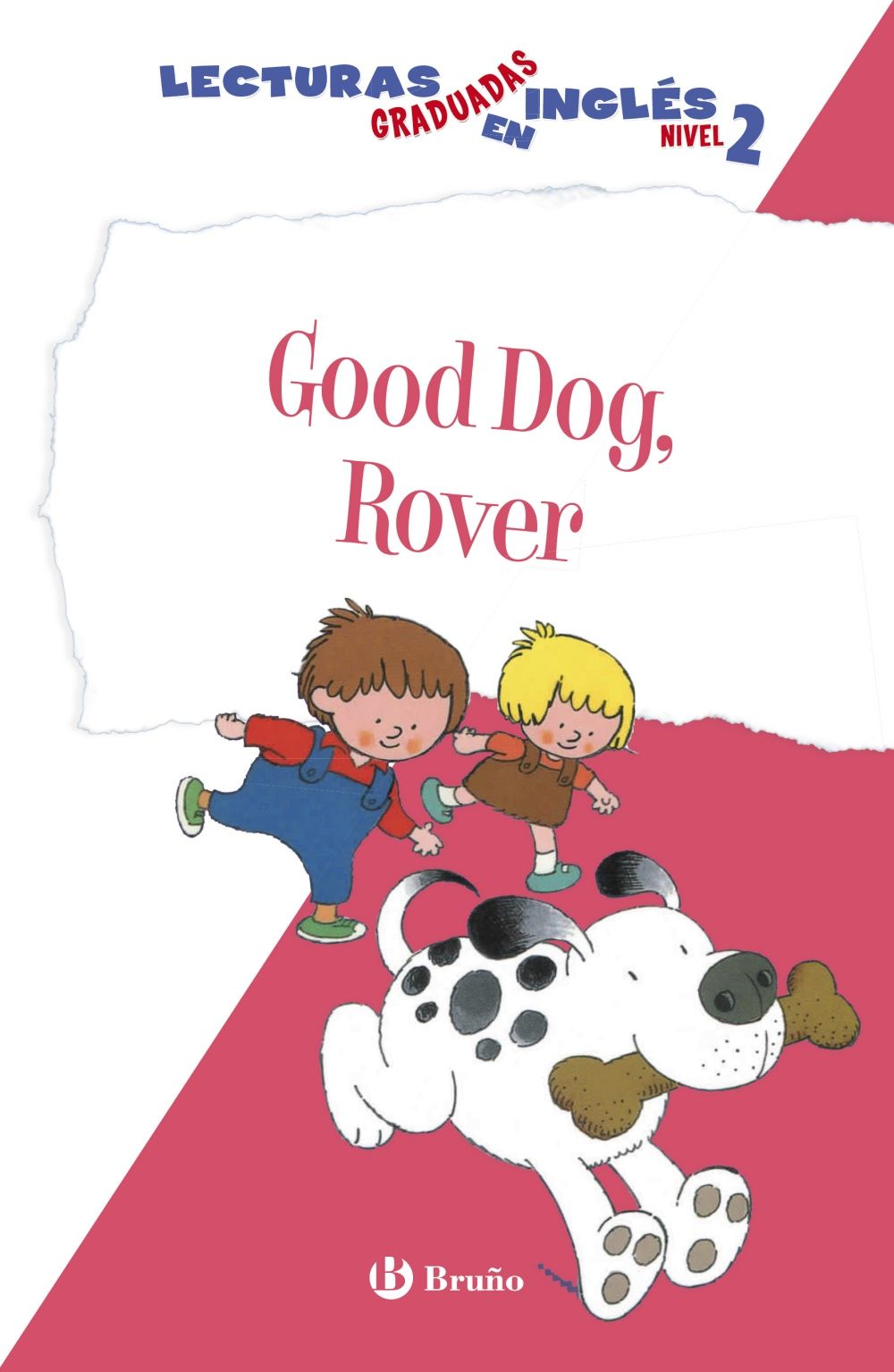 GOOD DOG, ROVER. LECTURAS GRADUADAS INGLÉS, NIVEL 2. 