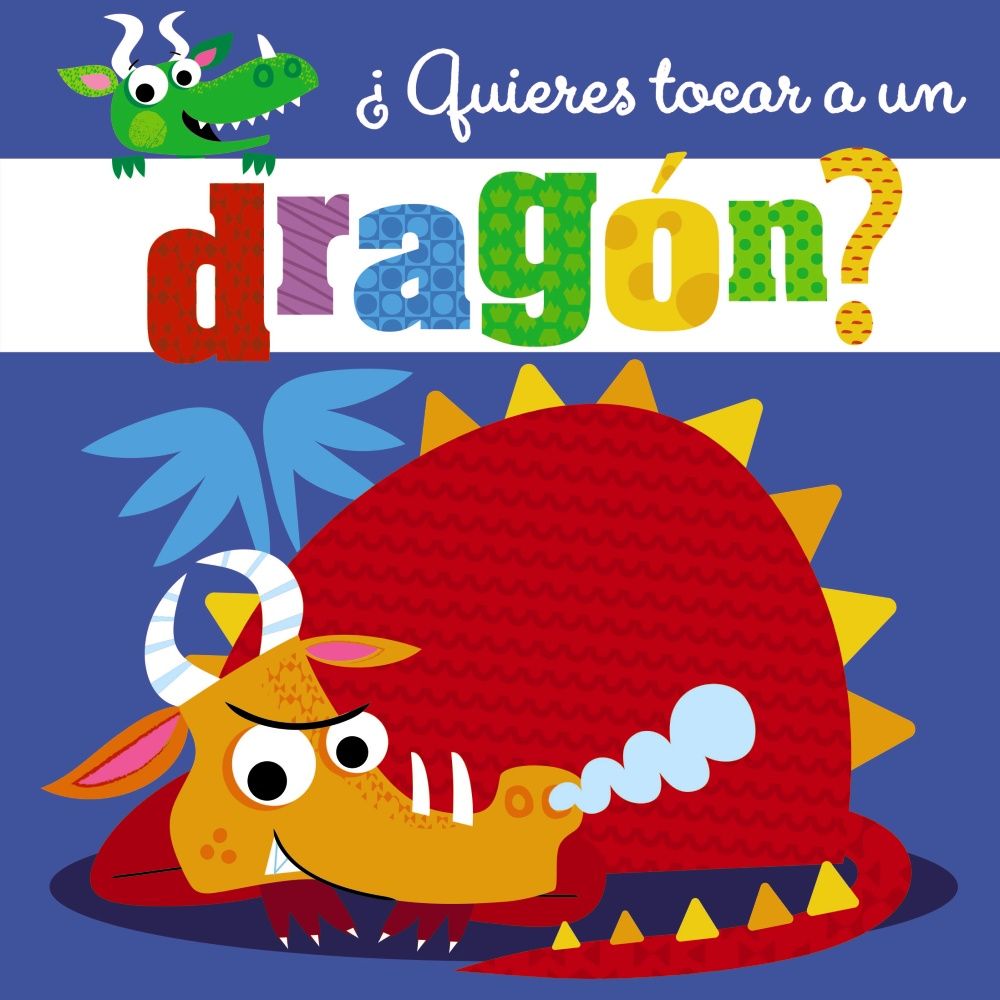 ¿QUIERES TOCAR A UN DRAGÓN?. 