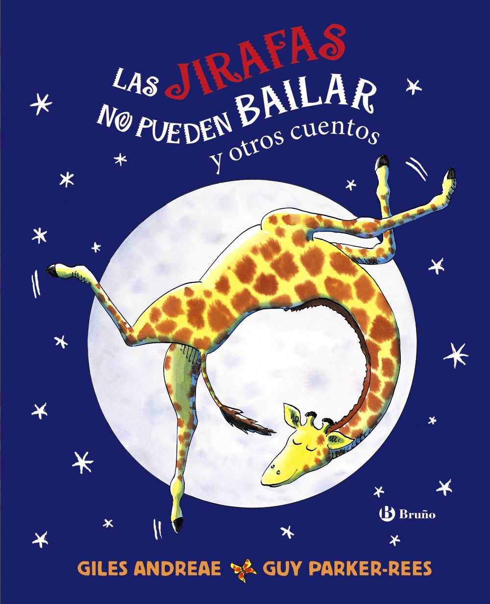 LAS JIRAFAS NO PUEDEN BAILAR Y OTROS CUENTOS. 