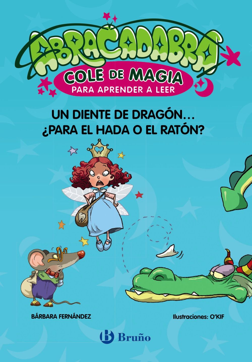 UN DIENTE DE DRAGÓN... ¿PARA EL HADA O EL RATÓN?. ABRACADABRA, COLE DE MAGIA 7.