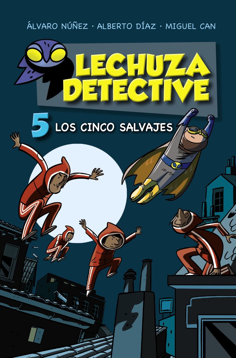 LECHUZA DETECTIVE 5: LOS CINCO SALVAJES. 