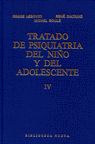 TRATADO DE PSIQUIATRIA DEL NIÑO Y DEL ADOLESCENTE TOMO 4. 