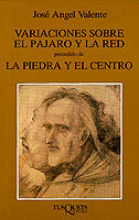 VARIACIONES SOBRE EL PÁJARO Y LA RED, PRECEDIDO DE LA PIEDRA Y EL CENTRO. 