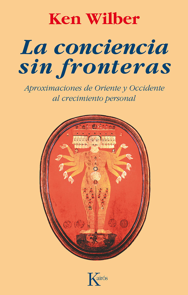 LA CONCIENCIA SIN FRONTERAS. APROXIMACIONES DE ORIENTE Y OCCIDENTE AL CRECIMIENTO PERSONAL