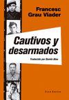 CAUTIVOS Y DESARMADOS. 