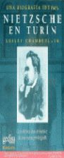 NIETZSCHE EN TURÍN. LOS ÚLTIMOS DÍAS DE LUCIDEZ DE UNA MENTE PRIVILEGIADA : UNA BIOGRAFÍA ÍNTIMA