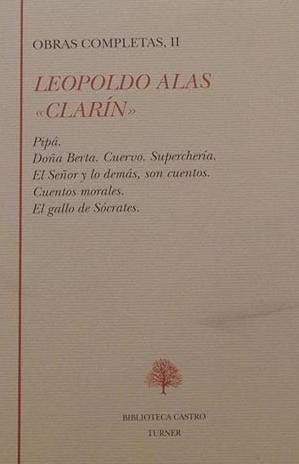 OBRAS COMPLETAS II. PIPÁ; DOÑA BETA; CUERVO; SUPERCHERÍA; EL SEÑOR DE LOS DEMÁS, SON CUENTOS; CUENTOS MORALES; EL GALLO