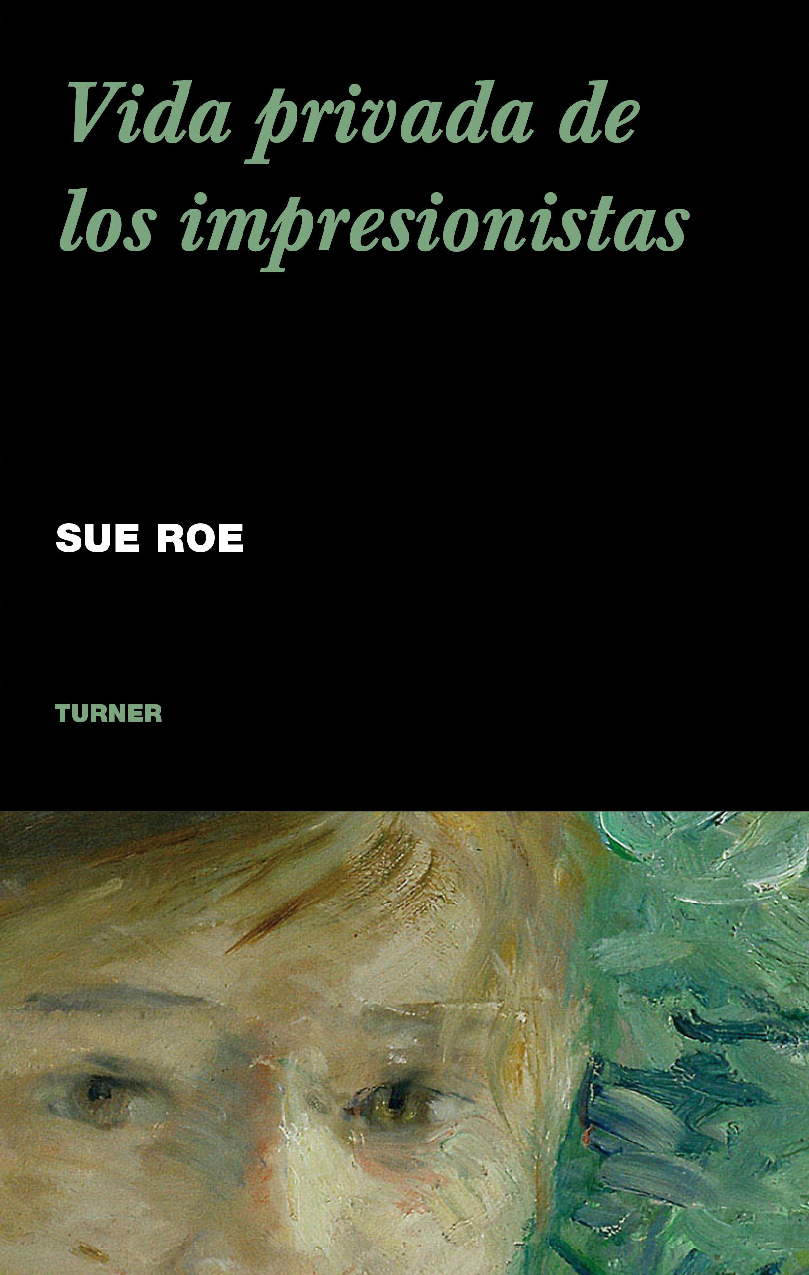 VIDA PRIVADA DE LOS IMPRESIONISTAS. THE PRIVATE LIVES OS THE IMPRESIONISTS