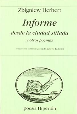INFORME DESDE LA CIUDAD SITIADA Y OTROS POEMAS.