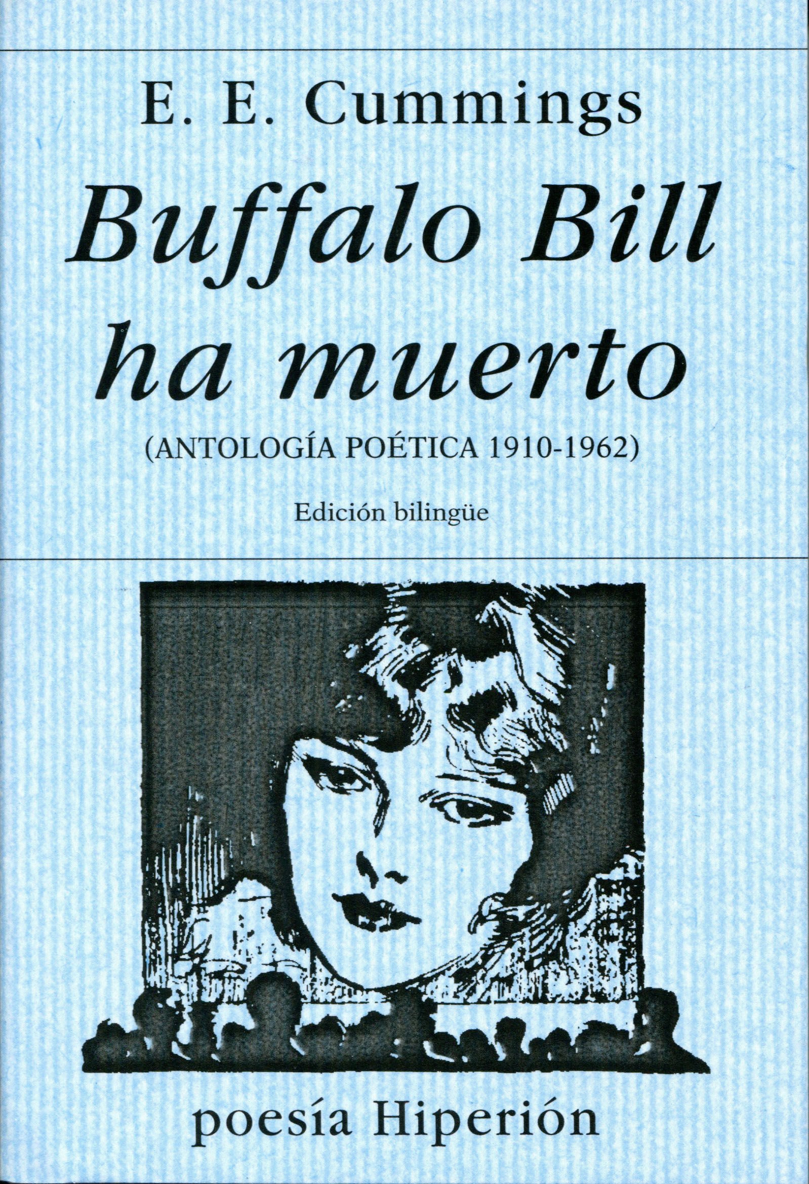BUFFALO BILL HA MUERTO. ANTOLOGÍA POÉTICA, 1910-1962