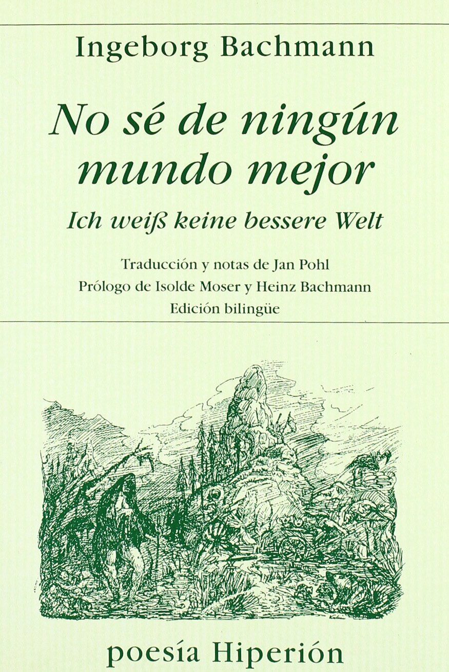 NO SÉ DE NINGÚN MUNDO MEJOR = ICH WEISS KEINE BESSERE WELT