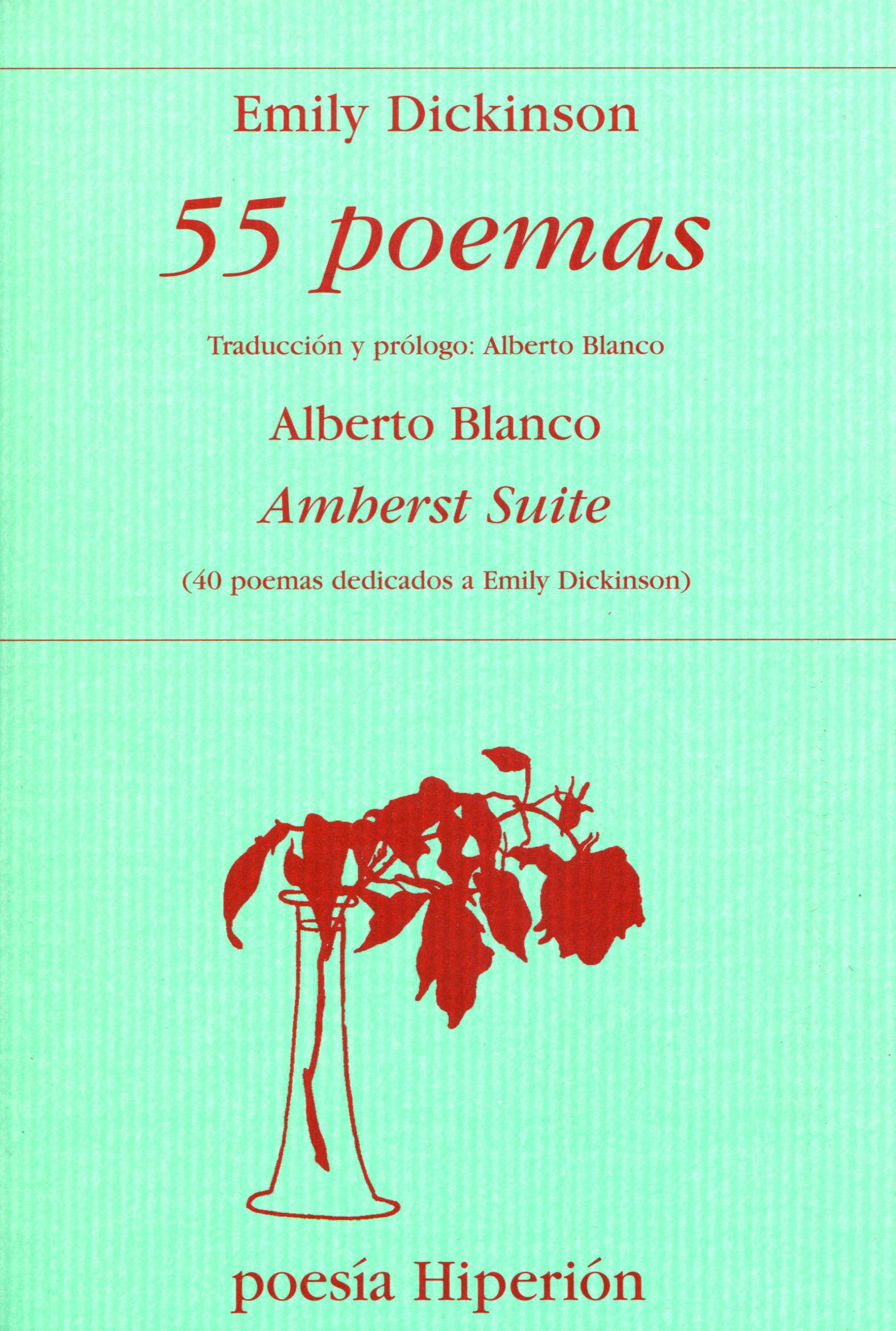 55 POEMAS. AMHERST SUITE (40 POEMAS DEDICADOS A EMILY DICKINSON)