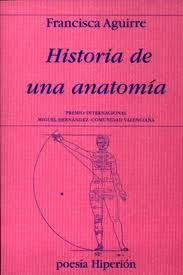 HISTORIA DE UNA ANATOMÍA. PREMIO INTERNACIONAL «MIGUEL HERNÁNDEZ-COMUNIDAD VALENCIANA»