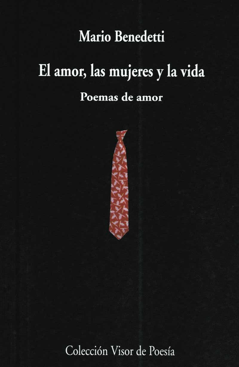 EL AMOR, LAS MUJERES Y LA VIDA. POEMAS DE AMOR. ANTOLOGÍA