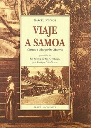 VIAJE A SAMOA. CARTAS A MARGARITA MORENO ; PRECEDIDO DE LA TUMBA DE LAS AVENTURAS POR ENRIQUE V