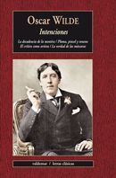 INTENCIONES. LA DECADENCIA DE LA MENTIRA / PLUMA, PINCEL Y VENENO / EL CRÍTICO COMO ARTISTA / LA VERDAD DE LAS MÁSCARAS