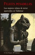 FELICES PESADILLAS. LOS MEJORES RELATOS DE TERROR APARECIDOS EN VALDEMAR