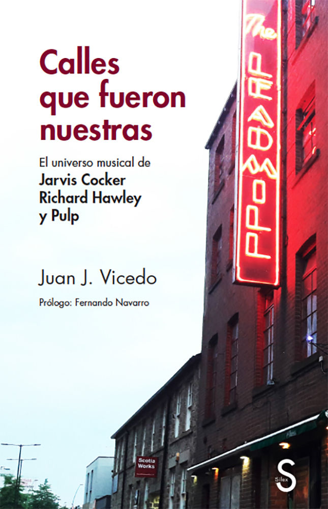 CALLES QUE FUERON NUESTRAS. EL UNIVERSO MUSICAL DE JARVIS COCKER RICHARD HAWLEY Y PULP