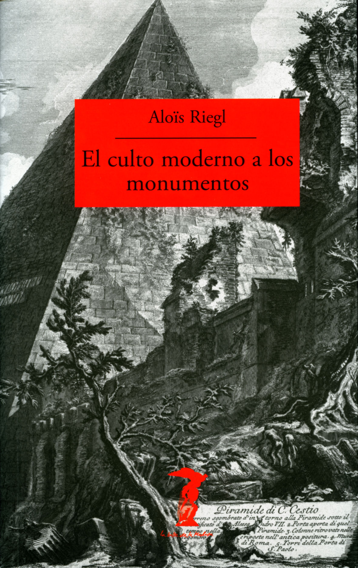 EL CULTO MODERNO A LOS MONUMENTOS. CARACTERES Y ORÍGENES