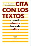 CITA CON LOS TEXTOS. CUANDO EL AUTOR HACE DE EDITOR