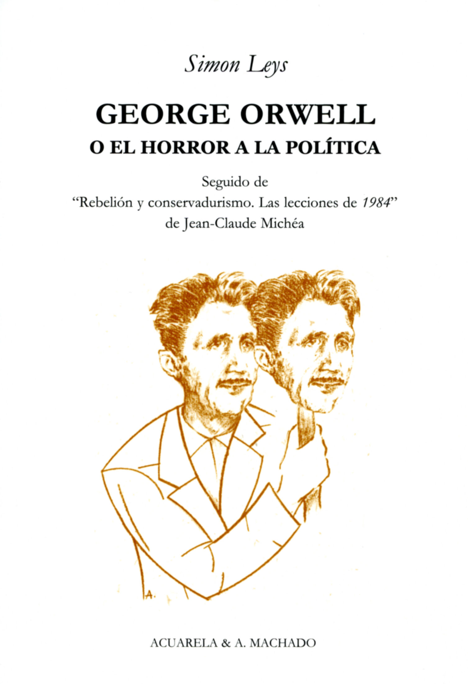 GEORGE ORWELL. O EL HORROR A LA POLÍTICA