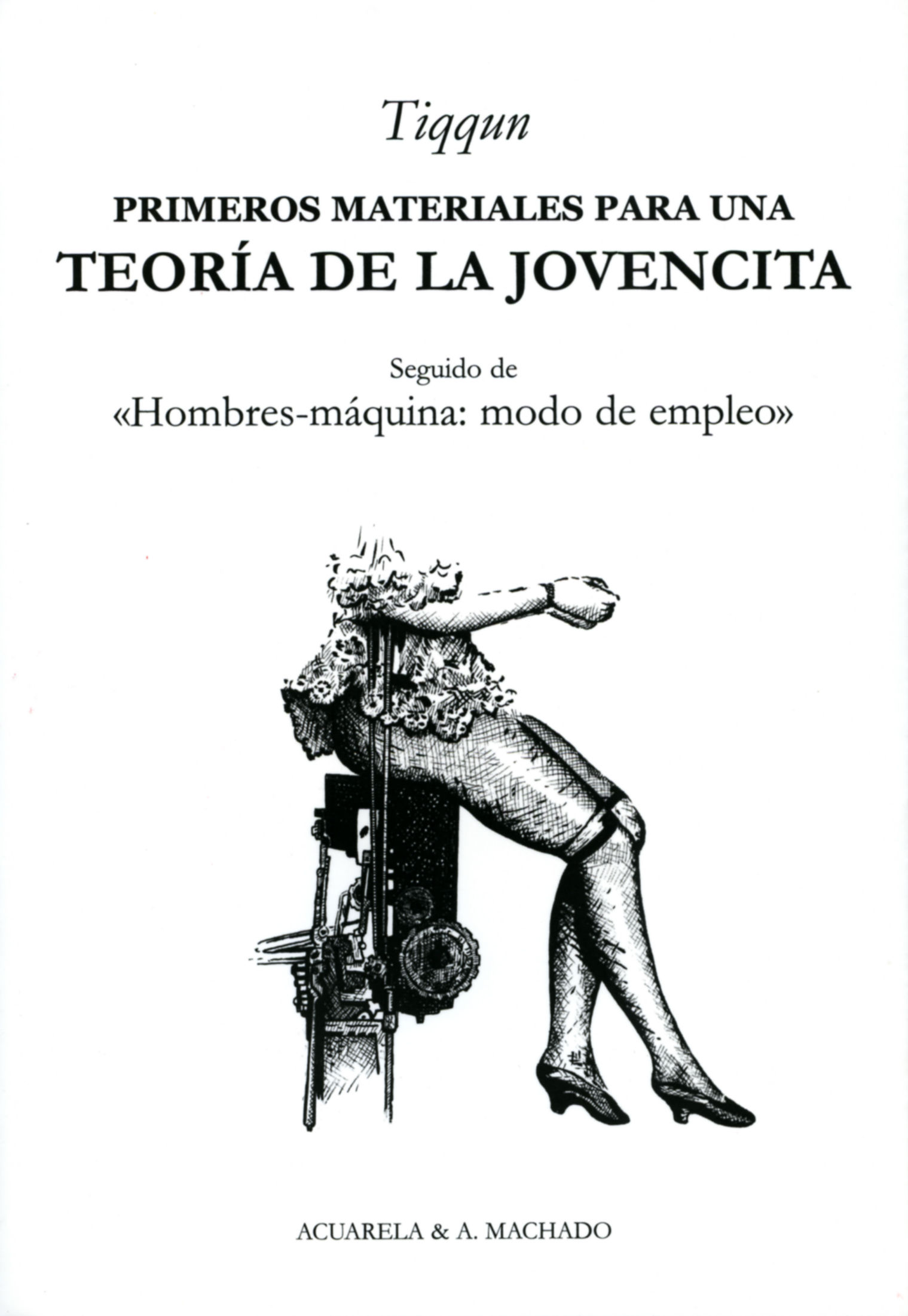 PRIMEROS MATERIALES PARA UNA TEORÍA DE LA JOVENCITA. SEGUIDO DE «HOMBRES-MÁQUINA: MODO DE EMPLEO»