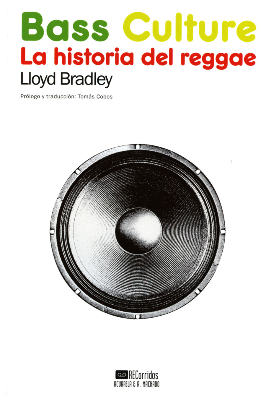 BASS CULTURE. LA HISTORIA DEL REGGAE