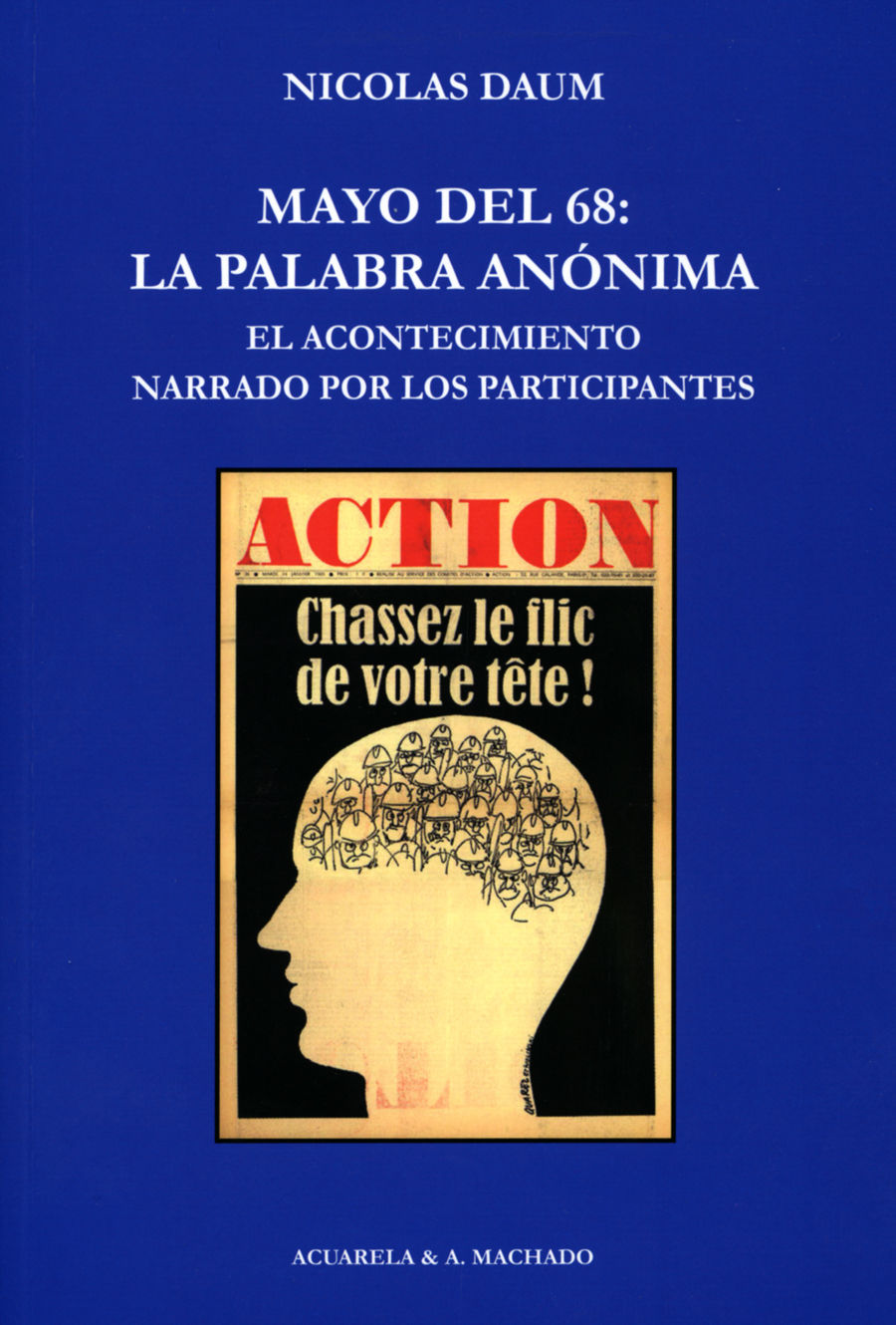 MAYO DEL 68: LA PALABRA ANÓNIMA. EL ACONTECIMIENTO NARRADO POR LOS PARTICIPANTES