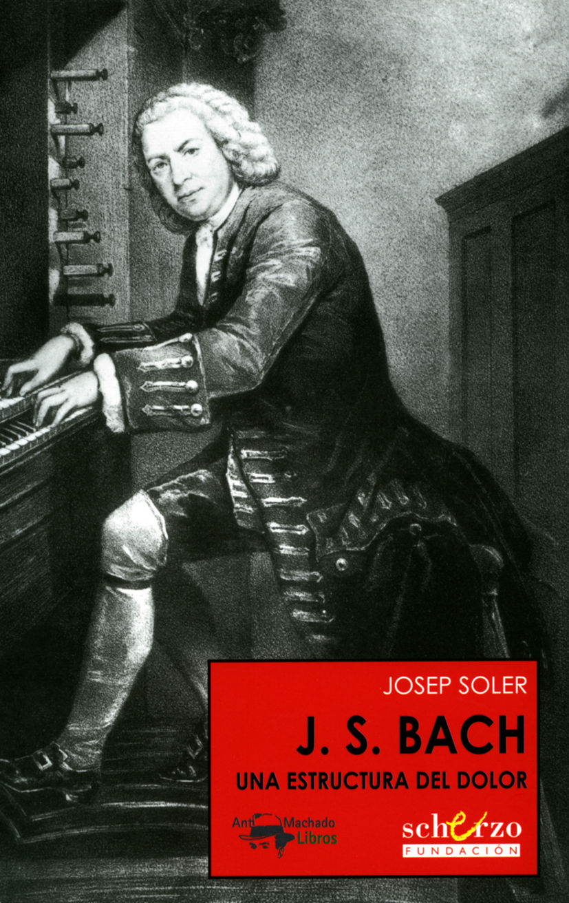 J. S. BACH. UNA ESTRUCTURA DEL DOLOR