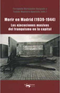 MORIR EN MADRID (1939-1944). 