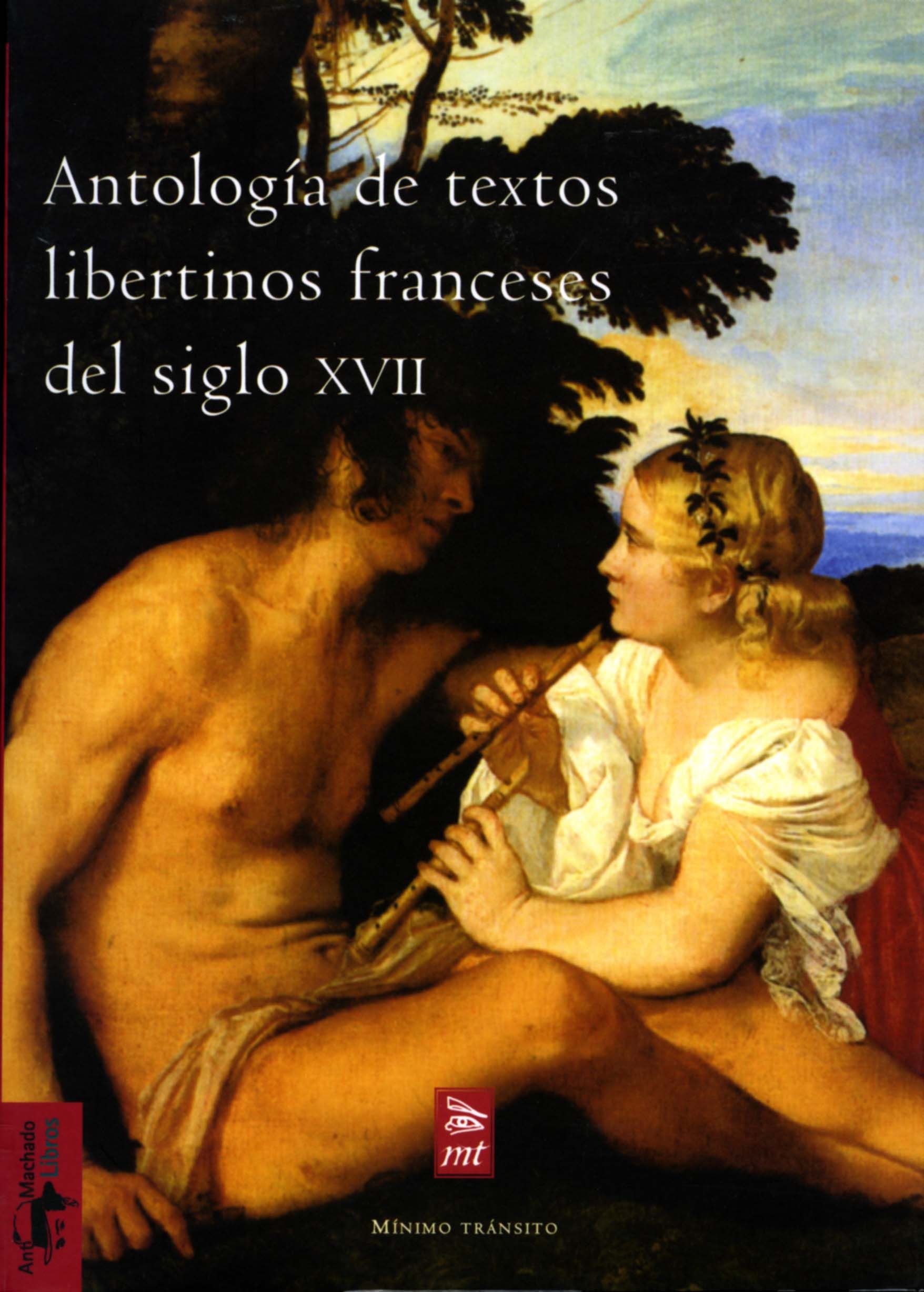 ANTOLOGÍA DE TEXTOS LIBERTINOS FRANCESES DEL SIGLO XVII. 