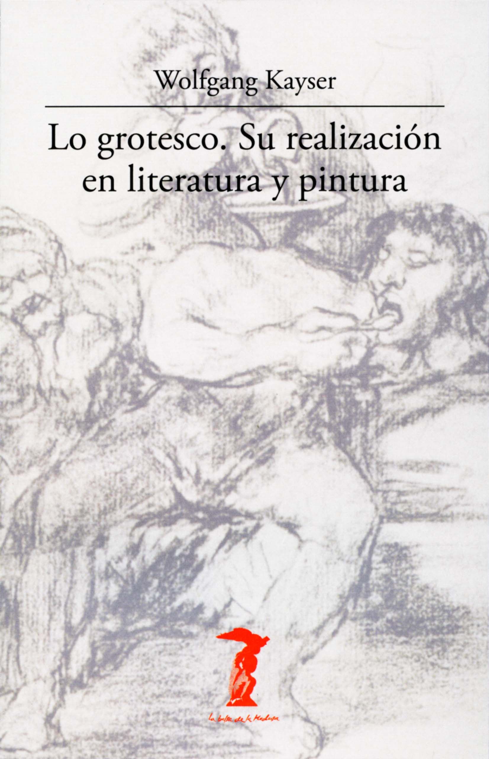 LO GROTESCO. SU REALIZACIÓN EN LITERATURA Y PINTURA. 