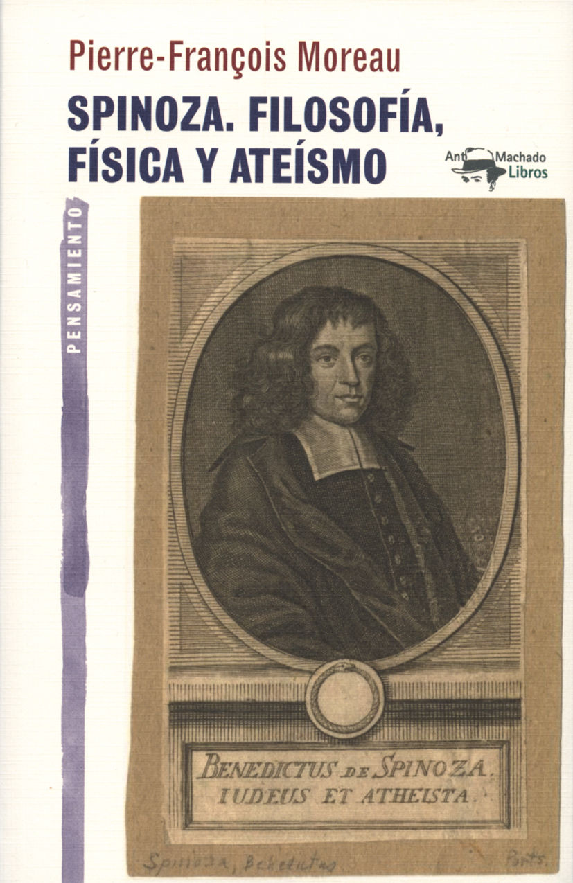 SPINOZA. FILOSOFÍA, FÍSICA Y ATEÍSMO. 