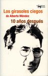 LOS GIRASOLES CIEGOS DE ALBERTO MÉNDEZ 10 AÑOS DESPUÉS. 10 AÑOS DESPUÉS