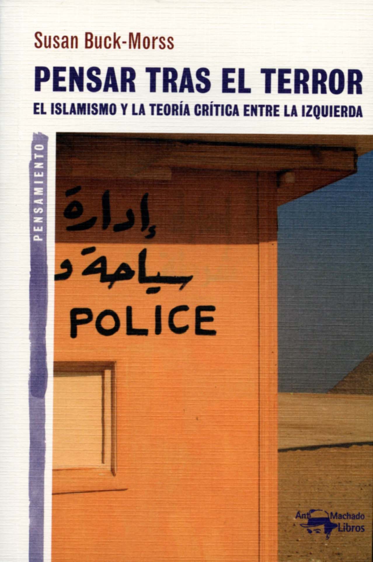 PENSAR TRAS EL TERROR. EL ISLAMISMO Y LA TEORÍA CRÍTICA ENTRE LA IZQUIERDA